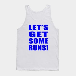 Let's Get Some Runs! Tank Top